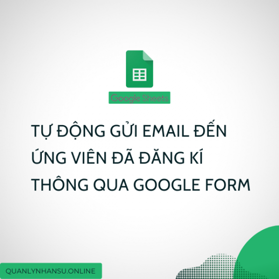Tiện ích google sheet giúp tự động gửi email đến ứng viên đã đăng kí qua google form
