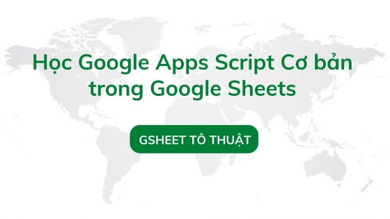 Học Google Apps Script cơ bản trong Google Sheets