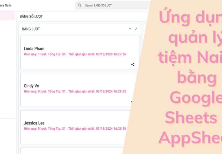 Ứng dụng quản lý tiệm Nails Spa bằng Google Sheets – AppSheet miễn phí