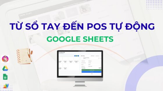 Giải Pháp POS Cho Cửa Hàng Nhỏ bằng Google Sheets