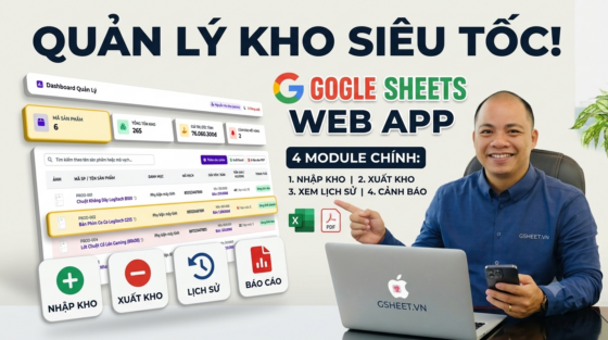 HỆ THỐNG QUẢN LÝ KHO HÀNG TOÀN DIỆN BẰNG GOOGLE SHEETS & GOOGLE APPS SCRIPT (WEBAPP) — MIỄN PHÍ VĨNH VIỄN!